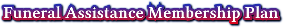 Funeral Assistance Membership Plan Funeral Assistance Membership Plan